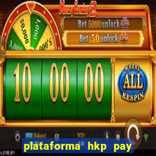 plataforma hkp pay jogos online